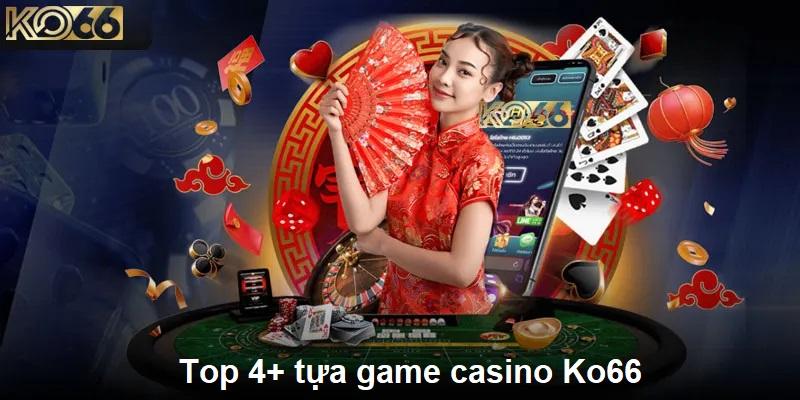 Top 4 tựa game làm chao đảo hội viên casino